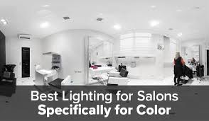 Best Lighting For Salons Specifically For Color Rosy Salon Software