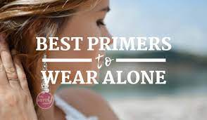 best primers to wear alone this 2019