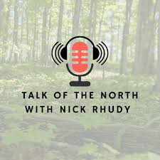 Talk of the North with Nick Rhudy