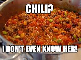 Coub is youtube for video loops. Meme Creator Funny Chili I Don T Even Know Her Meme Generator At Memecreator Org