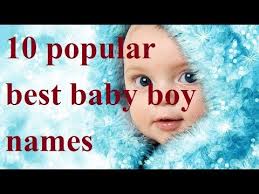 top 10 baby boy names cute baby boy