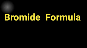 bromide formula what is the formula