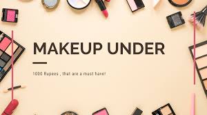 makeup s under rs1000 that are a