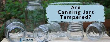 Are Canning Jars Tempered Get The