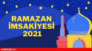 Ramazan İmsakiyesi 2021 - İl il Ramazan saatleri - İstanbul, Ankara, İzmir  imsakiye ile iftar sahur vakti ve il il iftar saatleri! - Haberler