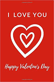These are some of the most romantic love quotes perfect for valentine's day. I Love You Happy Valentine S Day Romantic And Cute Love Gift Quotes Journal With Red Heart Which Says It All For Your Girlfriend Boyfriend Husband Wife Or Partner On That February 14