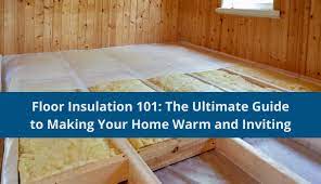 floor insulation 101 the ultimate