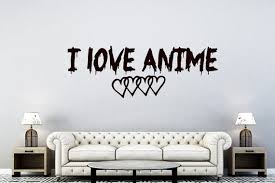 Anime Wall Decal Quote Decals I Love