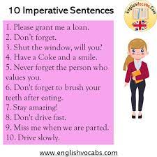 Here are 48 imperative sentences; 10 Imperative Sentences Examples Of Imperatives English Vocabs