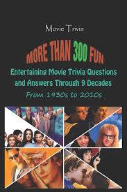 Please understand that our phone lines must be clear for urgent medical care needs. Movie Trivia More Than 300 Fun Entertaining Movie Trivia Questions And Answers Through 9 Decades From 1930s To 2010s Krieg Paul 9798740542850 Amazon Com Books