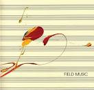 Field Music [Bonus Tracks]