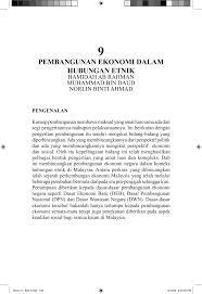 Pengenalan • bab ini menghuraikan hubungan timbal balik antara pembangunan ekonomi dan hubungan etnik di malaysia. Pembangunan Ekonomi Dalam Hubungan Etnik