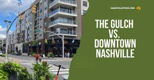 the gulch vs downtown nashville which