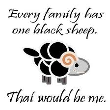 Black sheep are the prettiest & don't show as much dirt as the white ones. Black Sheep Of The Family Quote 2 Black Sheep Quotes On Picturequotes Com Black Sheep Quotes Black Sheep Of The Family Black Sheep