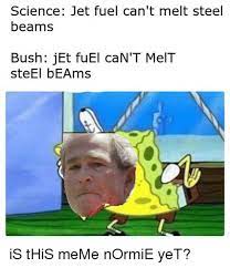 jet fuel can t melt steel beams memes