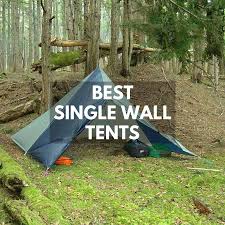 7 best single wall tents for ultralight