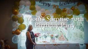 mom s 70th birthday party you