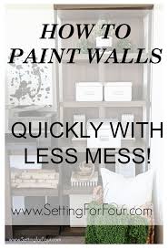 To Paint Walls Quickly With Less Mess