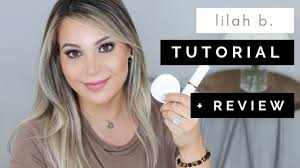 lilah b review and makeup tutorial