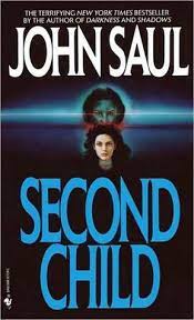When i think of the great ones i think:comes the blind fury,punish the sinners, and the god project to name a few. Second Child By John Saul