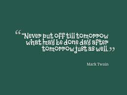 Mark Twain Quote About Procrastination Awesome Quotes About Life