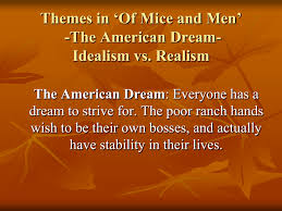 Their dream is simple in some ways yet very complex in others. Themes In Of Mice And Men The American Dream