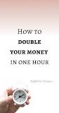 How can I double my money in one hour?