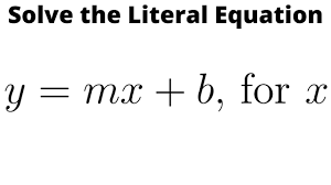 solve the literal equation y mx b