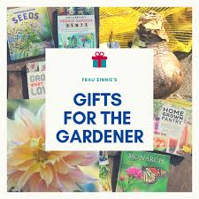 Gifts For The Gardener Frau Zinnie