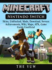 You can choose cool, crazy and exciting unblocked games of different genres! Minecraft Nintendo Switch Skins Unblocked Mods Download Servers Achievements Wiki Maps Apk Game Guide Unofficial Ebook By The Yuw 9781387954216 Rakuten Kobo United States