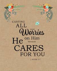 Therefore humble yourselves under the mighty hand of god, that he may exalt you in due time, casting all your care upon him, for he cares for you. 1 Peter 5 7 Casting All Your Cares Free Bible Verse Art Downloads Bible Verses To Go