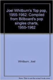 Joel Whitburns Top Pop 1955 1982 Compiled From
