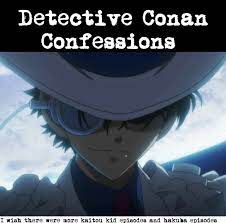 Detective Conan Confessions — I wish there were more kaitou kid episodes  and...