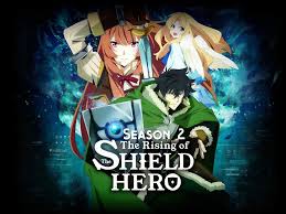 Shield hero or reincarnated as a slime: The Rising Of The Shield Hero Season 2 Scheduled For Early 2021