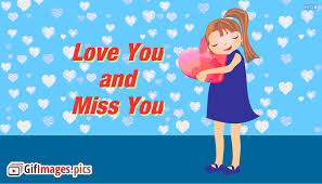love you and miss you gif gifimages pics