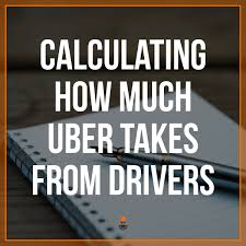 Calculating How Much Uber Takes From Drivers