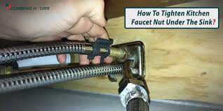 how to tighten kitchen faucet nut under