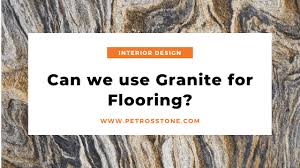 granite flooring in india pros and
