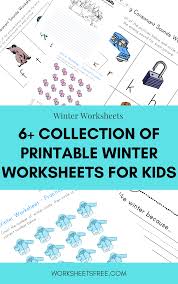 In this activity sheet there are lots of interesting practice sheets that will certainly be liked by children while increasing their enthusiasm for learning. 6 Collection Of Printable Winter Worksheets For Kids Kids Worksheets Worksheets Free
