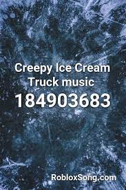 Unicorn zombie apocalypseomfg ice cream sound codes. Creepy Ice Cream Truck Music Roblox Id Roblox Music Codes Ice Cream Truck Roblox Music