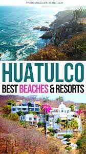 huatulco oaxaca mexico beaches hotels