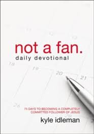 Are you a fan or follower of christ? Not A Fan Updated And Expanded Kyle Idleman 9780310344704 Christianbook Com