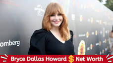 How Much Is Bryce Dallas Howard's Net Worth In 2022