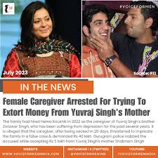 Voice For Men India on Twitter: "Female Caregiver Arrested For Trying To  Extort Money From #YuvrajSingh's Mother ▪️The family had hired Hema Kaushik  in 2022 as the caregiver of Yuvraj Singh's brother