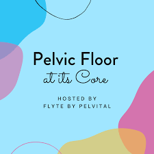 Pelvic Floor At Its Core