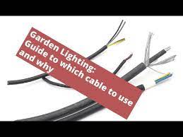Garden Lighting Guide To Which Cable