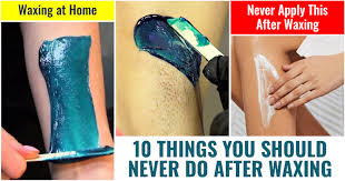 9 things you should never do after waxing