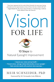 Vision For Life 2nd Ed Ten Steps To Natural Eyesight Improvement By Meir Schneider Ph D L M T