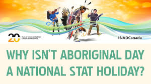 First celebrated in 1996, this day was selected to recognize and celebrate the cultures and contributions of indigenous people across this country. Why Isn T National Aboriginal Day A Formal Statutory Holiday Animikii Indigenous Technology