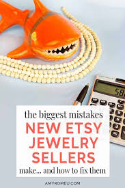 big mistakes new etsy jewelry sellers
